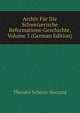 Archiv Fur Die Schweizerische Reformations-Geschichte, Volume 3 (German Edition), Theodor Scherer-Boccard 
