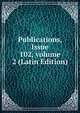 Publications, Issue 102, volume 2 (Latin Edition), 
