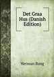 Det Graa Hus (Danish Edition), Herman Bang 