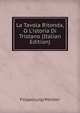 La Tavola Ritonda, O L'istoria Di Tristano (Italian Edition), Filippo Luigi Polidori 