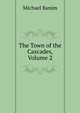 The Town of the Cascades, Volume 2, Michael Banim 