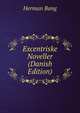 Excentriske Noveller (Danish Edition), Herman Bang 