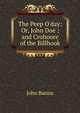 The Peep O'day: Or, John Doe ; and Crohoore of the Billhook, John Banim 