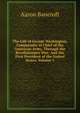 The Life of George Washington, Commander in Chief of the American Army, Through the Revolutionary War: And the First President of the United States, Volume 1, Aaron Bancroft 