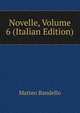 Novelle, Volume 6 (Italian Edition), Matteo Bandello 