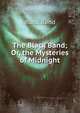 The Black Band; Or, the Mysteries of Midnight, Black Band 