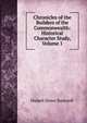 Chronicles of the Builders of the Commonwealth: Historical Character Study, Volume 1, Bancroft, Hubert Howe, 1832-1918 