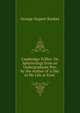 Cambridge Trifles: Or, Splutterings from an Undergraduate Pen, by the Author of 'a Day in My Life at Eton'., George Nugent Bankes 