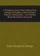 A Prophecy and a Plea: Being First a Stygian Prophecy and Second a Plea for Naturalism . Two Poems Read On Divers Occasons, John Kendrick Bangs 