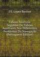 Taboas Nauticas: Seguidas De Taboas Auxiliares Nos Differentes Problemas Da Navegacao (Portuguese Edition), J E. Lopes Banhos 