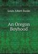An Oregon Boyhood, Louis Albert Banks 