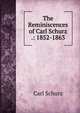 The Reminiscences of Carl Schurz .: 1852-1863, Carl Schurz 
