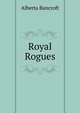 Royal Rogues, Alberta Bancroft 