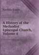 A History of the Methodist Episcopal Church, Volume 4, Nathan Bangs 