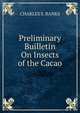 Preliminary Builletin On Insects of the Cacao, CHARLES S. BANKS 