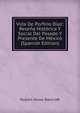 Vida De Porfirio Diaz: Resena Historica Y Social Del Pasado Y Presente De Mexico (Spanish Edition), Bancroft, Hubert Howe, 1832-1918 