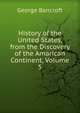 History of the United States, from the Discovery of the Amarican Continent, Volume 5, Bancroft, George 
