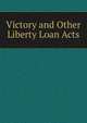 Victory and Other Liberty Loan Acts, 