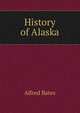 History of Alaska, Bates, Alfred, ed 