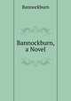 Bannockburn, a Novel, Bannockburn 