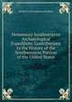 Hemenway Southwestern Archaeological Expedition: Contributions to the History of the Southwestern Portion of the United States, Adolph Francis Alphonse Bandelier 
