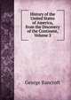 History of the United States of America, from the Discovery of the Continent, Volume 2, Bancroft, George 