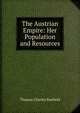 The Austrian Empire: Her Population and Resources, Thomas Charles Banfield 
