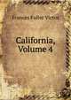 California, Volume 4, Frances Fuller Victor 