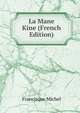La Mane Kine (French Edition), Francisque Michel 