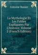 La Mythologie Et Les Fables Expliqu?es Par L'histoire, Volume 2 (French Edition), Antoine Banier 