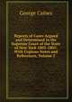 Reports of Cases Argued and Determined in the Supreme Court of the State of New York 1803-1805: With Copious Notes and References, Volume 2, George Caines 