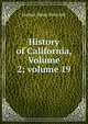History of California, Volume 2; volume 19, Bancroft, Hubert Howe, 1832-1918 