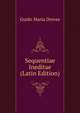 Sequentiae Ineditae (Latin Edition), Guido Maria Dreves 