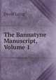 The Bannatyne Manuscript, Volume 1, Laing David 