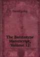 The Bannatyne Manuscript, Volume 12, Laing David 