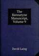 The Bannatyne Manuscript, Volume 9, Laing David 