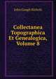 Collectanea Topographica Et Genealogica, Volume 8, John Gough Nichols 