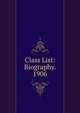Class List: Biography. 1906, 