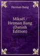 Mikael / Herman Bang (Danish Edition), Herman Bang 
