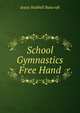School Gymnastics Free Hand, Jessie Hubbell Bancroft 