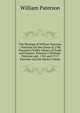The Writings of William Paterson .: Paterson On the Union of 1706. Paterson's Public Library of Trade and Finance. Paterson's Writings. Paterson and . 1701 and 1717. Paterson and the Darien Colony, William Paterson 
