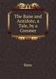 The Bane and Antidote, a Tale, by a Coroner, Bane 