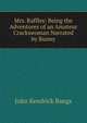 Mrs. Raffles: Being the Adventures of an Amateur Crackswoman Narrated by Bunny, John Kendrick Bangs 