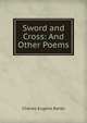 Sword and Cross: And Other Poems, Charles Eugene Banks 