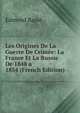 Les Origines De La Guerre De Crimee: La France Et La Russie De 1848 a 1854 (French Edition), Edmond Bapst 