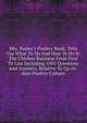 Mrs. Basley's Poultry Book; Tells You What To Do And How To Do It; The Chicken Business From First To Last Including 1001 Questions And Answers, Relative To Up-to-date Poultry Culture, 