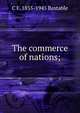 The commerce of nations;, C F. 1855-1945 Bastable 