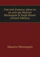 Une nuit d'amour; piece en un acte par Maurice Hennequin & Serge Basset (French Edition), Maurice Hennequin 