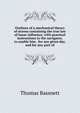 Outlines of a mechanical theory of storms containing the true law of lunar influence, with practical instructions to the navigator, to enable him . for any given day, and for any part of, Thomas Bassnett 