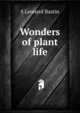 Wonders of plant life, S Leonard Bastin 